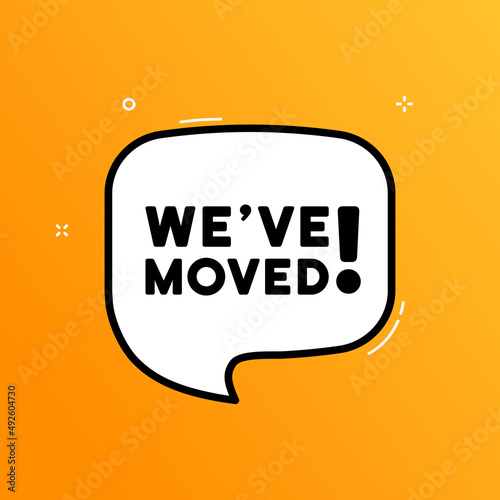 Speech bubble with We have moved text. Boom retro comic style. Pop art style. Vector line icon for Business and Advertising