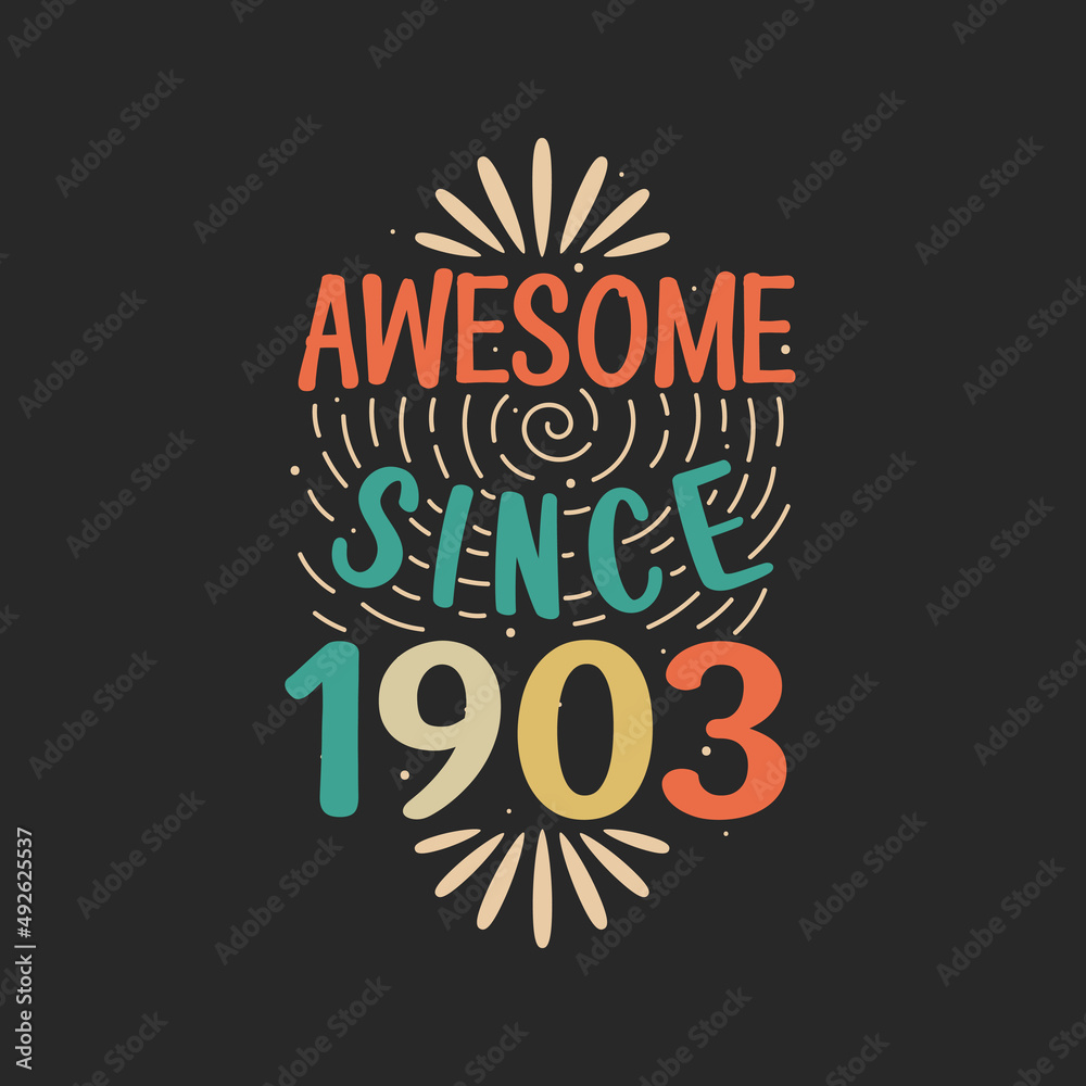 Awesome since 1903. 1903 Vintage Retro Birthday