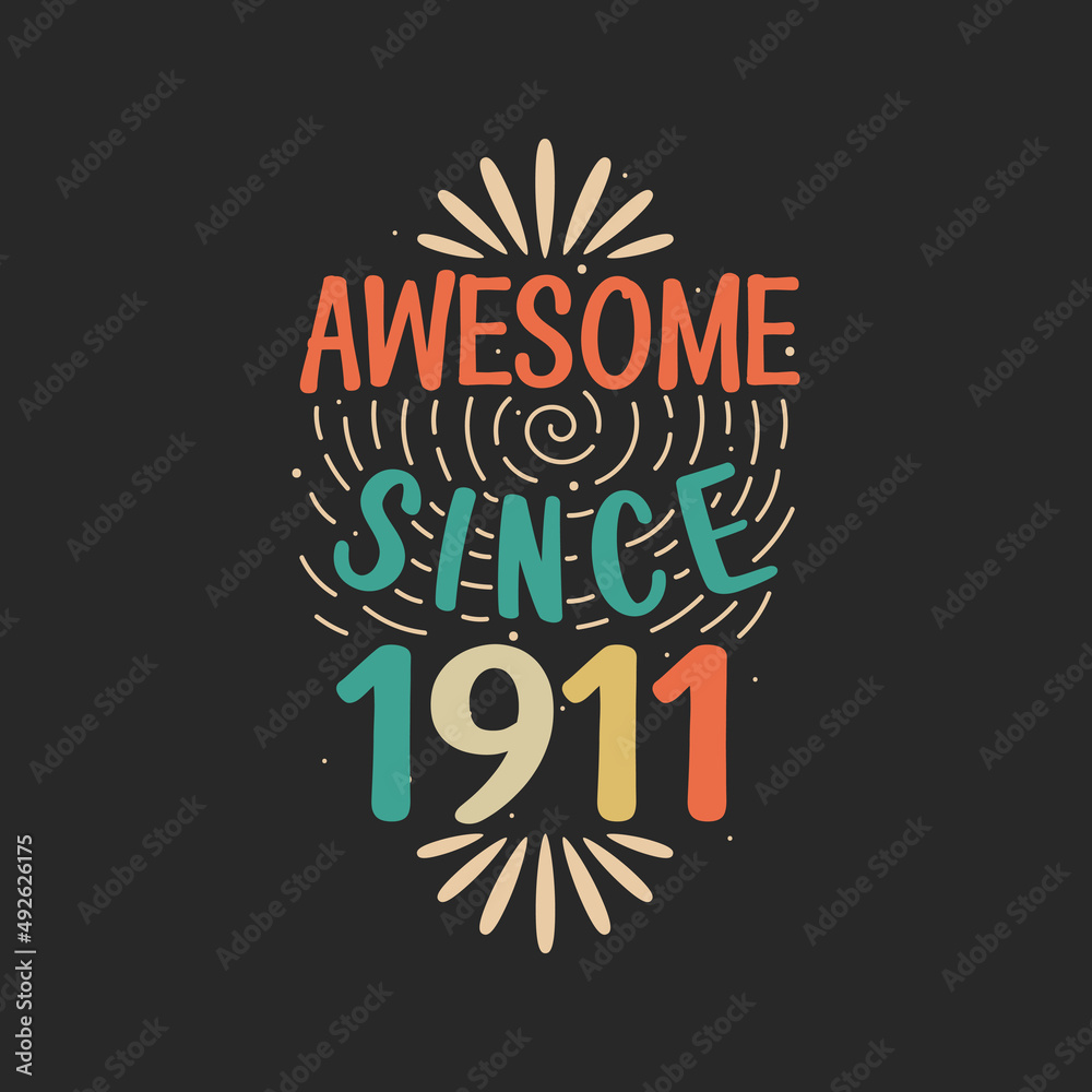 Fototapeta premium Awesome since 1911. 1911 Vintage Retro Birthday
