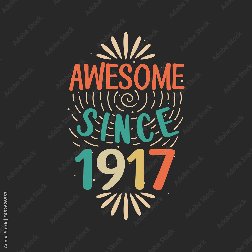 Awesome since 1917. 1917 Vintage Retro Birthday