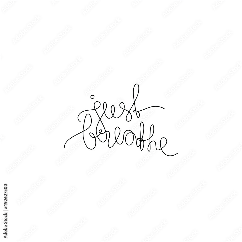 Just breathe hand lettering,, continuous line drawing, small tattoo, print for clothes, t-shirt, emblem or logo design, isolated vector illustration