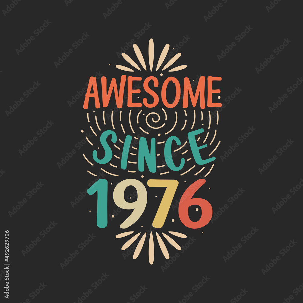 Obraz premium Awesome since 1976. 1976 Vintage Retro Birthday