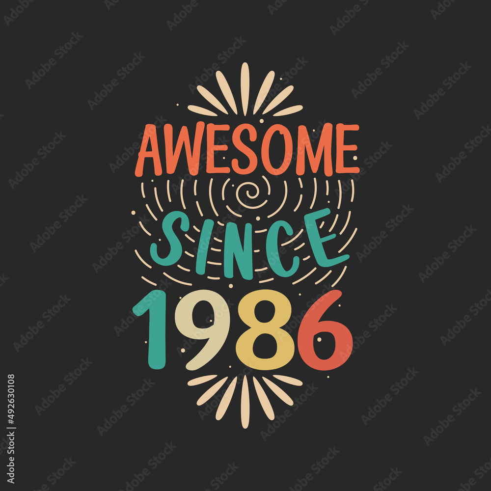Awesome since 1986. 1986 Vintage Retro Birthday
