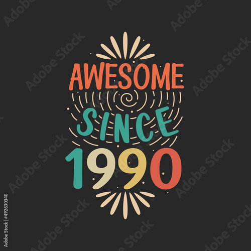 Awesome since 1990. 1990 Vintage Retro Birthday