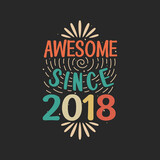 Awesome since 2018. 2018 Vintage Retro Birthday