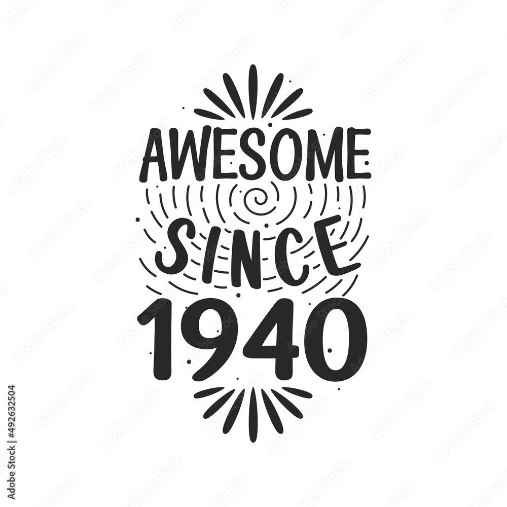 Born in 1940 Vintage Retro Birthday, Awesome since 1940