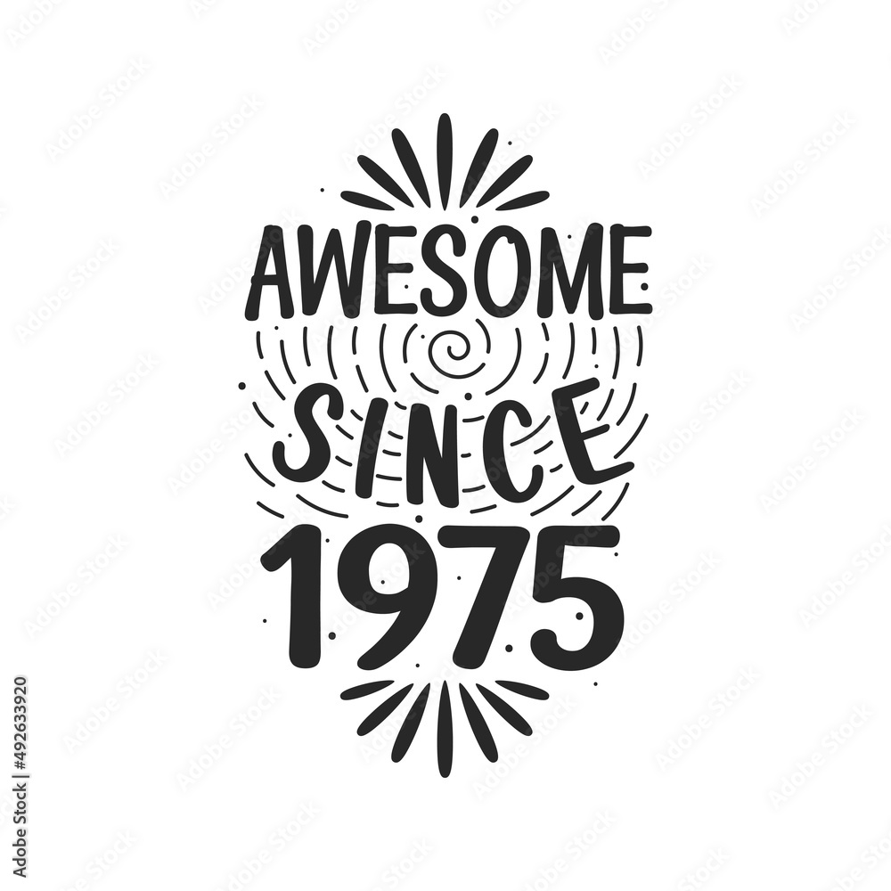 Born in 1975 Vintage Retro Birthday, Awesome since 1975