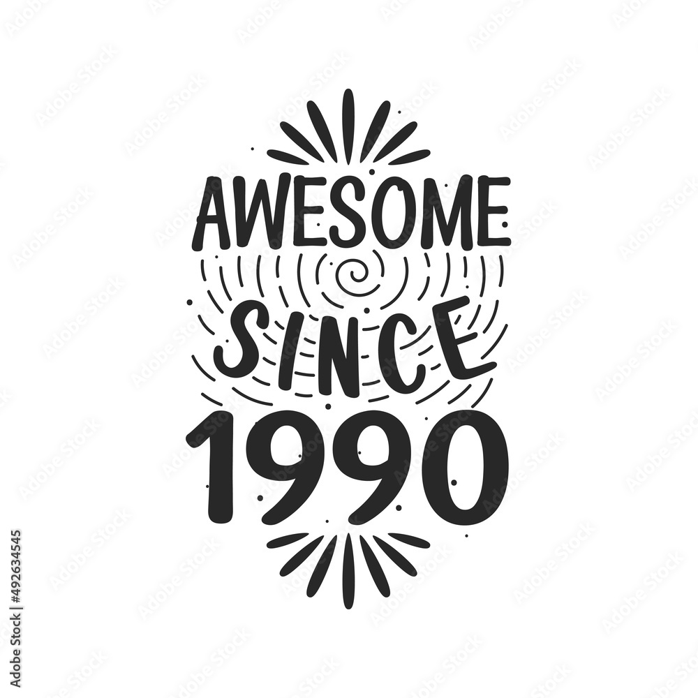 Born in 1990 Vintage Retro Birthday, Awesome since 1990