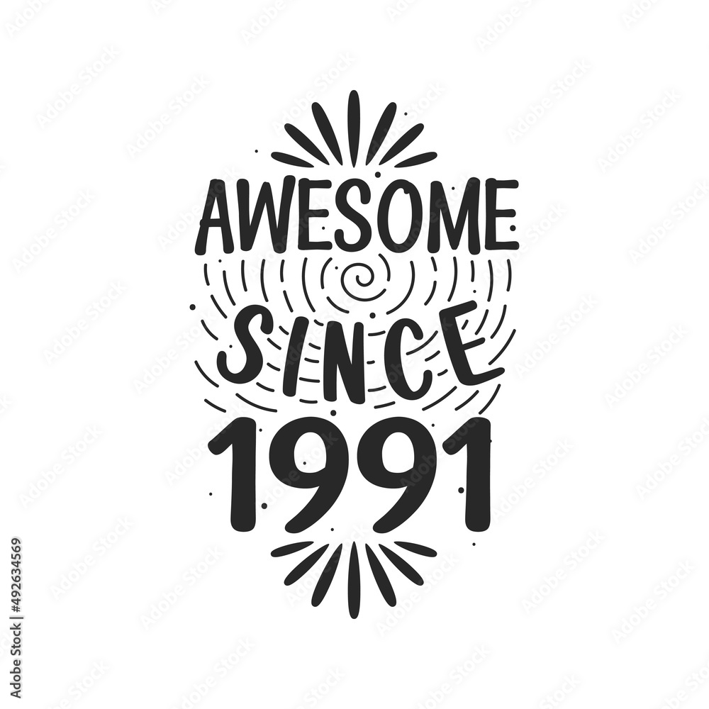 Born in 1991 Vintage Retro Birthday, Awesome since 1991