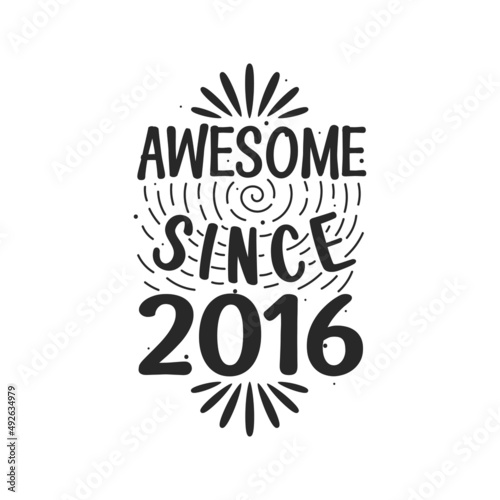 Born in 2016 Vintage Retro Birthday, Awesome since 2016
