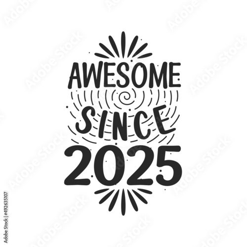 Born in 2025 Vintage Retro Birthday, Awesome since 2025