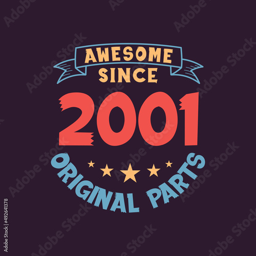 Awesome since 2001 Original Parts. 2001 Vintage Retro Birthday