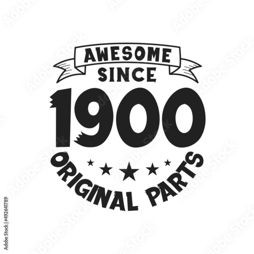 Born in 1900 Vintage Retro Birthday, Awesome since 1900 Original Parts