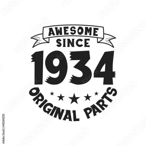 Born in 1934 Vintage Retro Birthday, Awesome since 1934 Original Parts