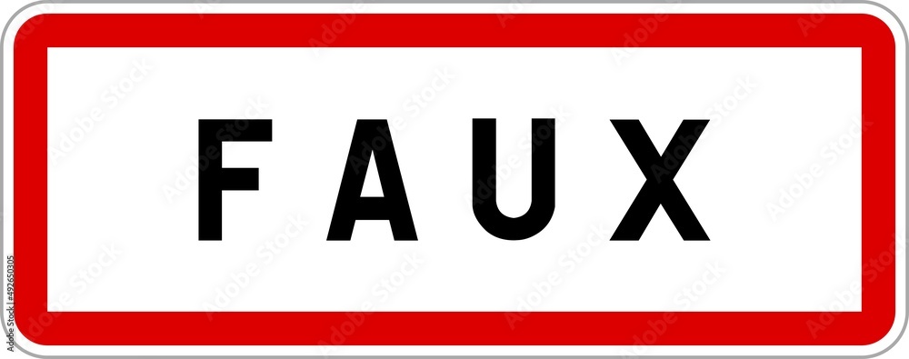Panneau entrée ville agglomération Faux / Town entrance sign Faux Panneau entrée ville agglomération Faux / Town entrance sign Faux