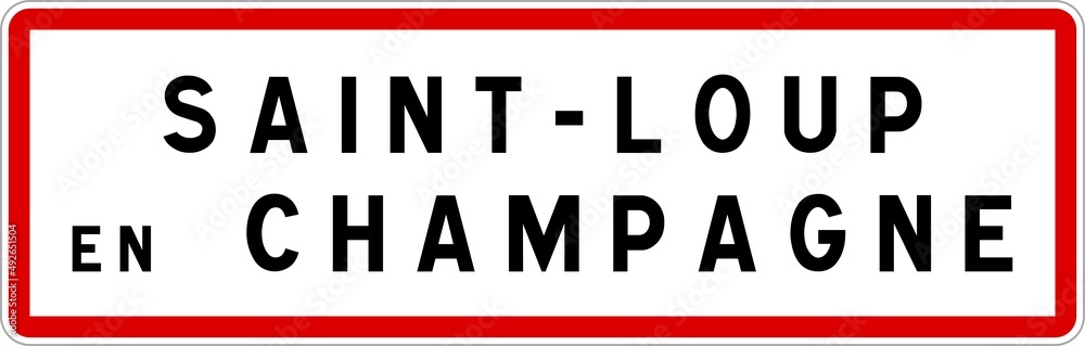 Panneau entrée ville agglomération Saint-Loup-en-Champagne / Town entrance sign Saint-Loup-en-Champagne