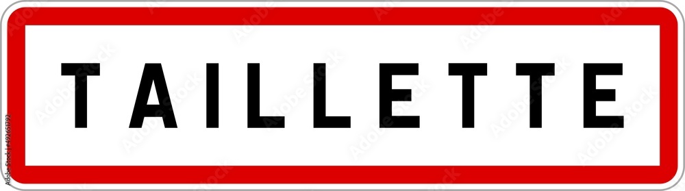 Fototapeta premium Panneau entrée ville agglomération Taillette / Town entrance sign Taillette