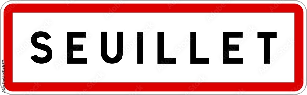 Panneau entrée ville agglomération Seuillet / Town entrance sign Seuillet Panneau entrée ville agglomération Seuillet / Town entrance sign Seuillet