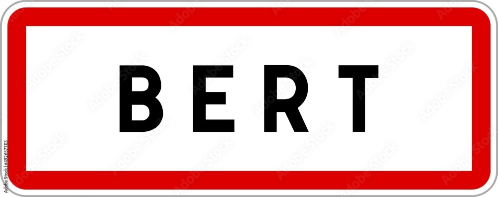 Panneau entrée ville agglomération Bert / Town entrance sign Bert Panneau entrée ville agglomération Bert / Town entrance sign Bert