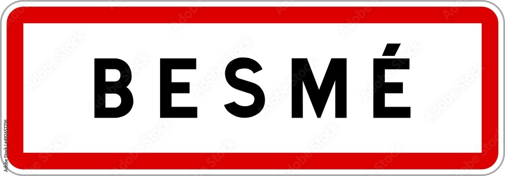 Panneau entrée ville agglomération Besmé / Town entrance sign Besmé Panneau entrée ville agglomération Besmé / Town entrance sign Besmé