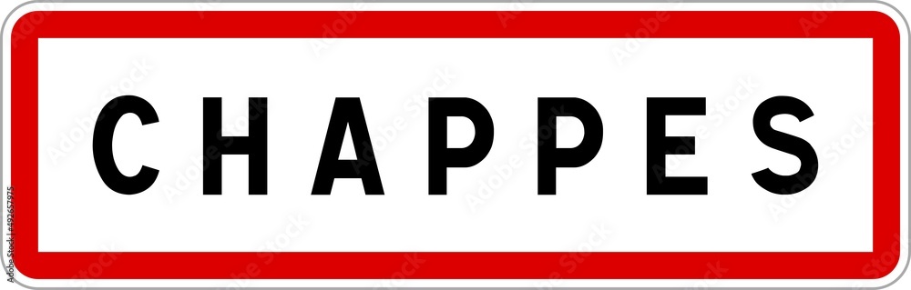 Panneau entrée ville agglomération Chappes / Town entrance sign Chappes Panneau entrée ville agglomération Chappes / Town entrance sign Chappes
