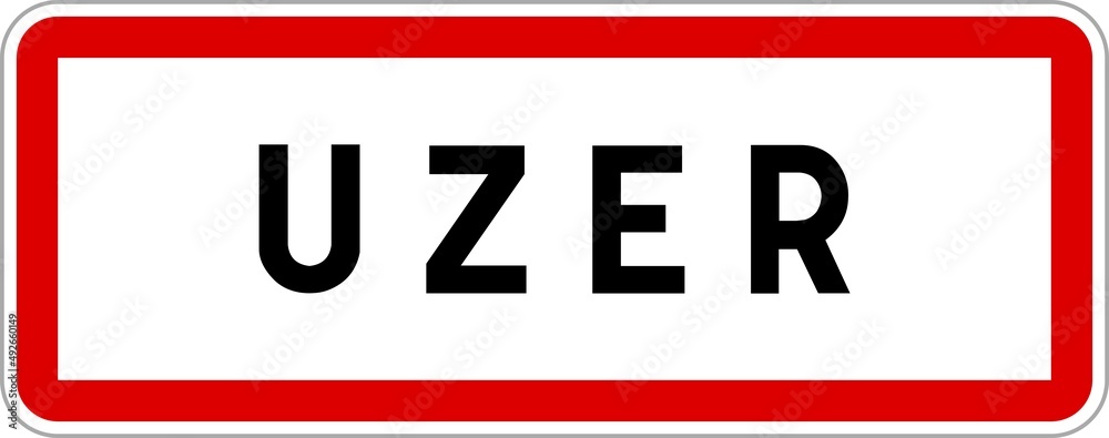 Panneau entrée ville agglomération Uzer / Town entrance sign Uzer Panneau entrée ville agglomération Uzer / Town entrance sign Uzer