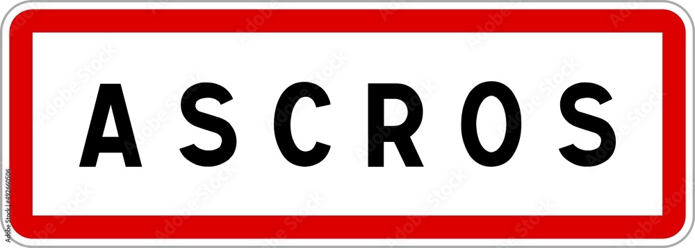 Panneau entrée ville agglomération Ascros / Town entrance sign Ascros Panneau entrée ville agglomération Ascros / Town entrance sign Ascros