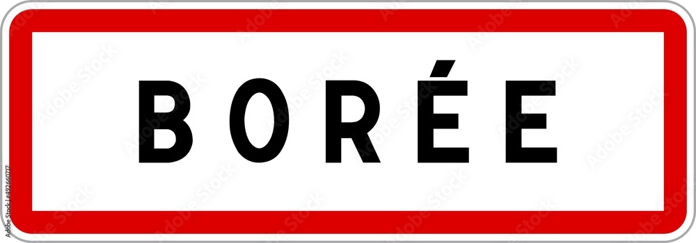Panneau entrée ville agglomération Borée / Town entrance sign Borée Panneau entrée ville agglomération Borée / Town entrance sign Borée