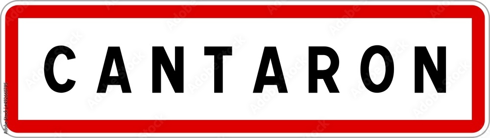 Panneau entrée ville agglomération Cantaron / Town entrance sign Cantaron Panneau entrée ville agglomération Cantaron / Town entrance sign Cantaron