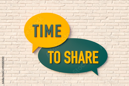 Fototapeta Naklejka Na Ścianę i Meble -  Time to share. Sign, speech bubble, text in yellow and dark green against a brick wall. Message, Phrase, Information and saying concepts. 3D illustration