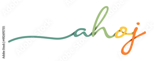 Ahoj Hand Drawn Colorful Vector Calligraphy Isolated on White Background.