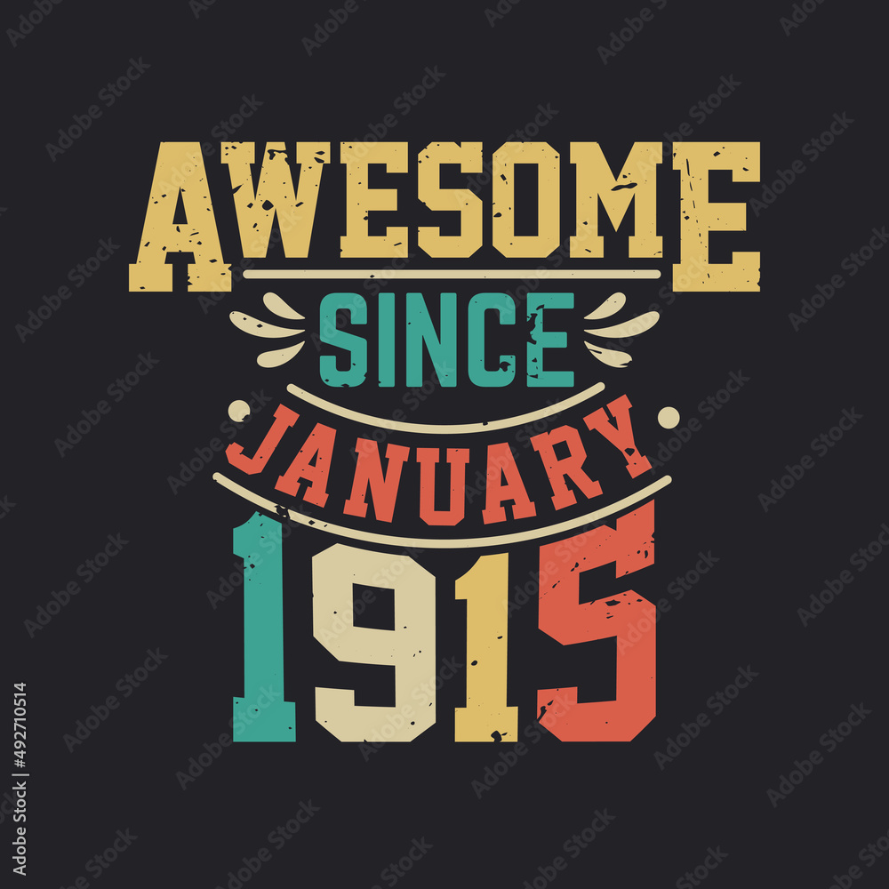 Awesome Since January 1915. Born in January 1915 Retro Vintage Birthday