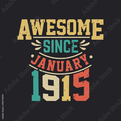 Awesome Since January 1915. Born in January 1915 Retro Vintage Birthday