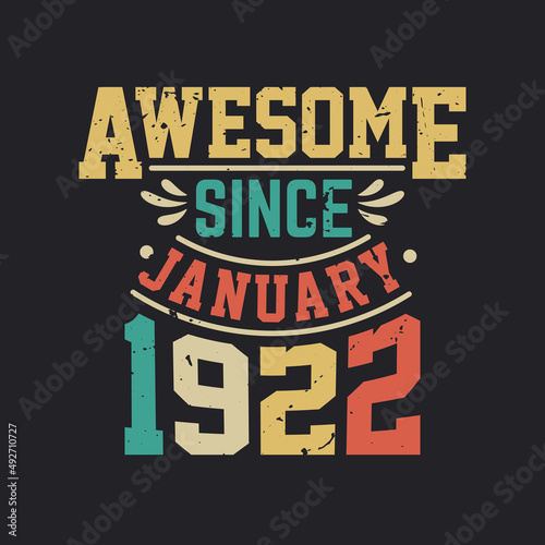 Awesome Since January 1922. Born in January 1922 Retro Vintage Birthday