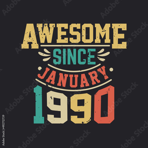 Awesome Since January 1990. Born in January 1990 Retro Vintage Birthday