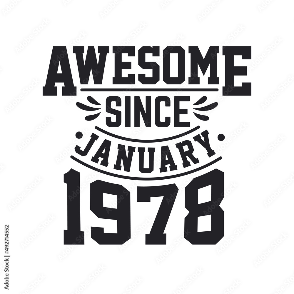 Born in January 1978 Retro Vintage Birthday, Awesome Since January 1978