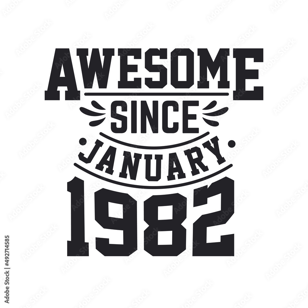 Born in January 1982 Retro Vintage Birthday, Awesome Since January 1982