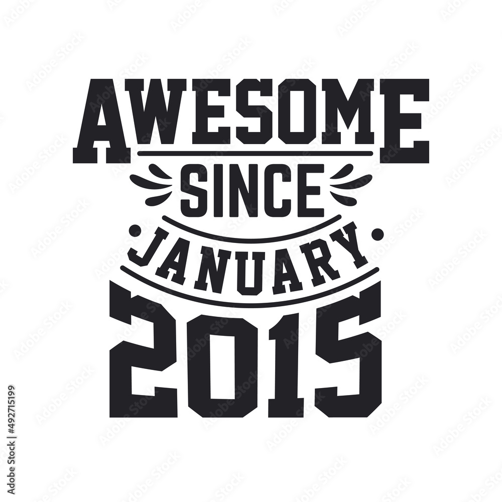 Born in January 2015 Retro Vintage Birthday, Awesome Since January 2015