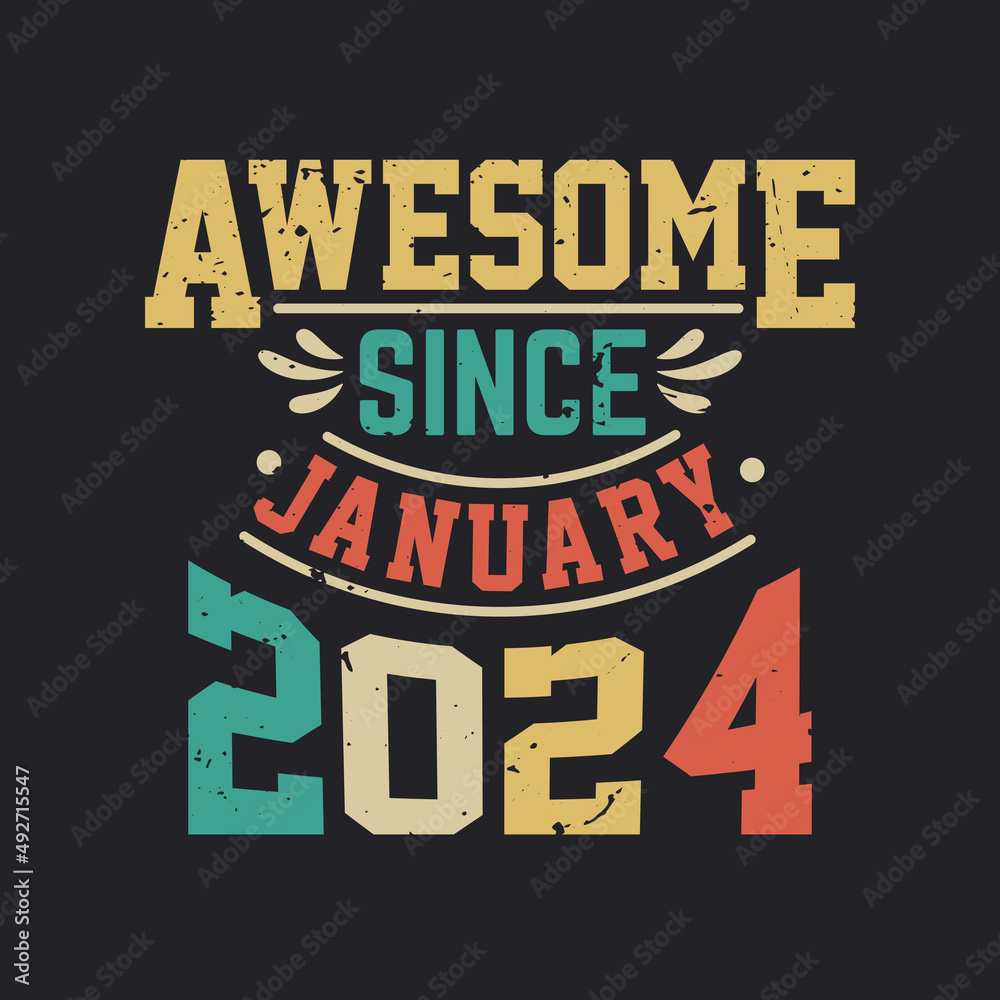 Awesome Since January 2024. Born in January 2024 Retro Vintage Birthday