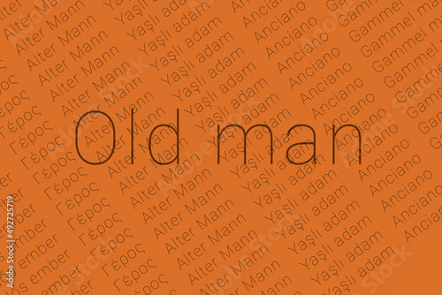 Word Old man in languages of world. Logo Old man on Dark orangeyellow color