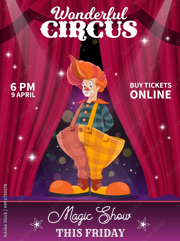 Chapiteau circus flyer with cartoon clown standing on stage with curtains  and spotlight beams. Big top circus clown performance, magic show promo  leaflet with clown in giant pants and shoes Stock Vector |