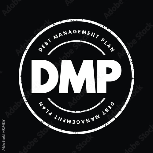 DMP Debt Management Plan - helps you to manage your debts and pay them off at a more affordable rate by making reduced monthly payments, acronym text stamp
