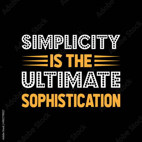 simplicity is the ultimate sophistication typography t-shirt design