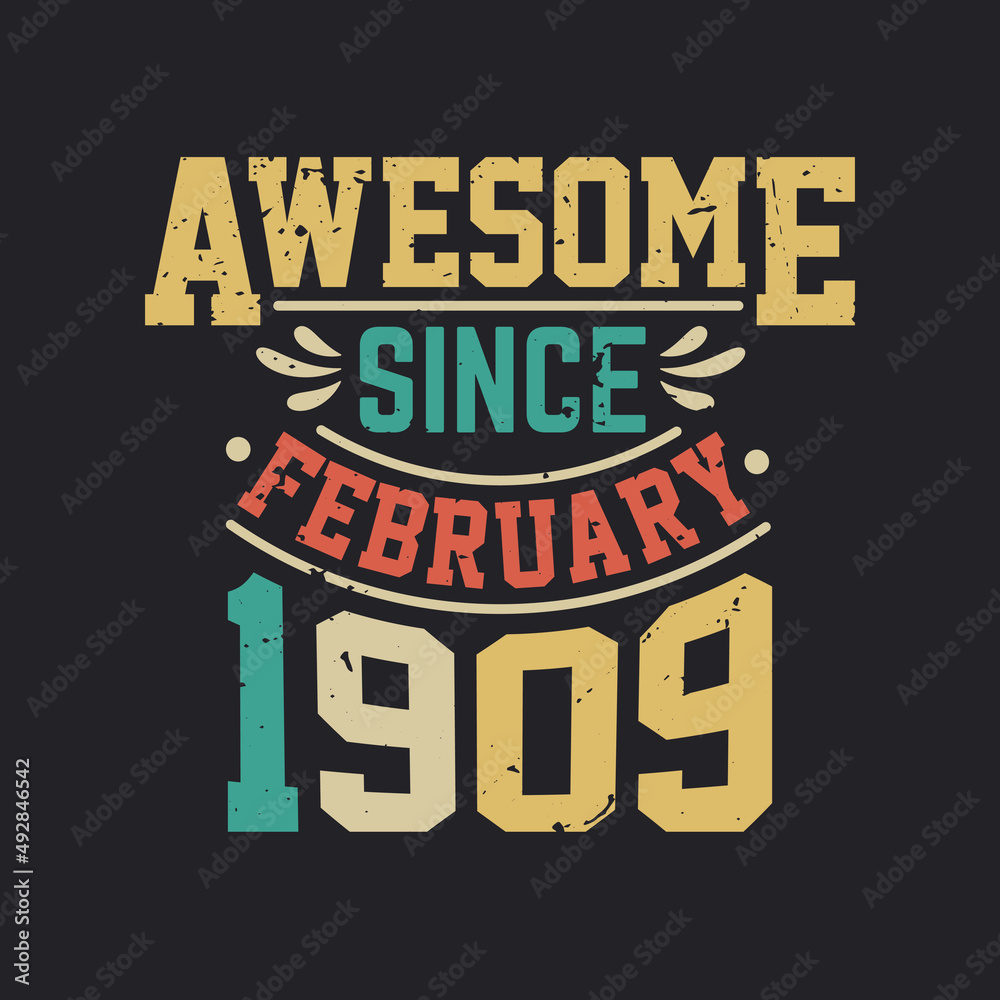 Awesome Since February 1909. Born in February 1909 Retro Vintage Birthday