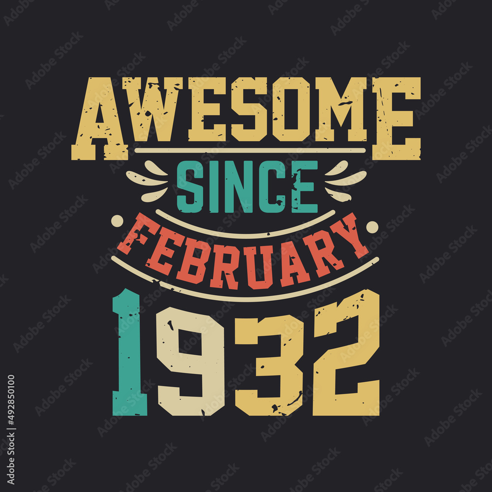 Awesome Since February 1932. Born in February 1932 Retro Vintage Birthday