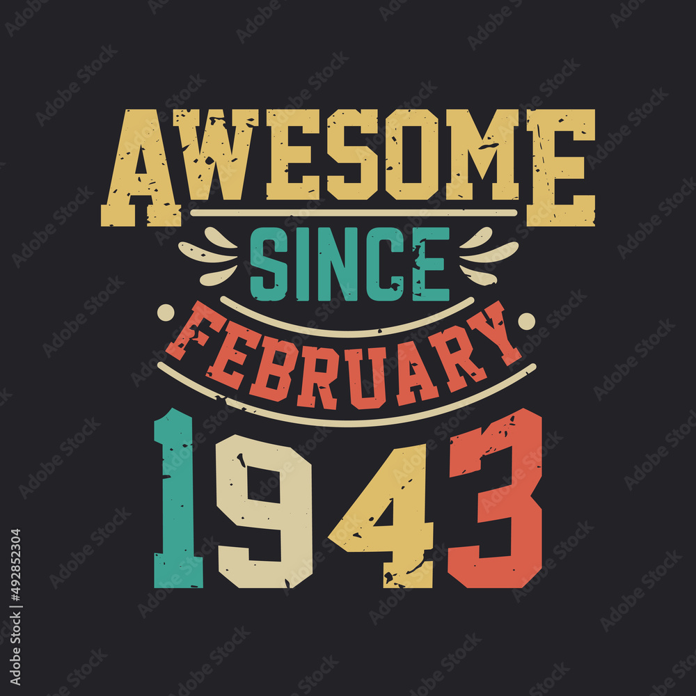 Awesome Since February 1943. Born in February 1943 Retro Vintage Birthday