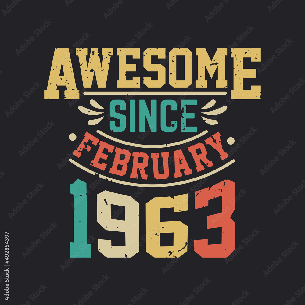 Awesome Since February 1963. Born in February 1963 Retro Vintage Birthday