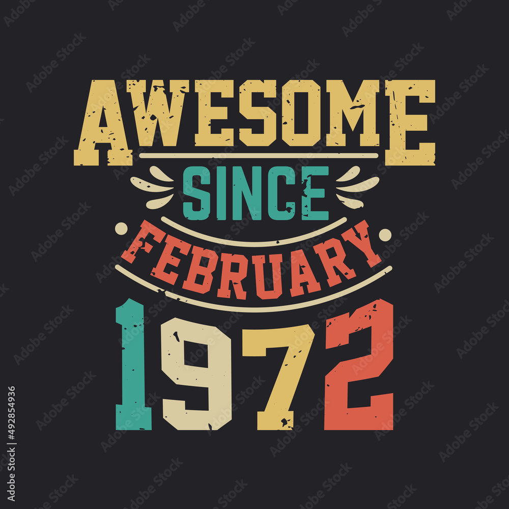 Awesome Since February 1972. Born in February 1972 Retro Vintage Birthday
