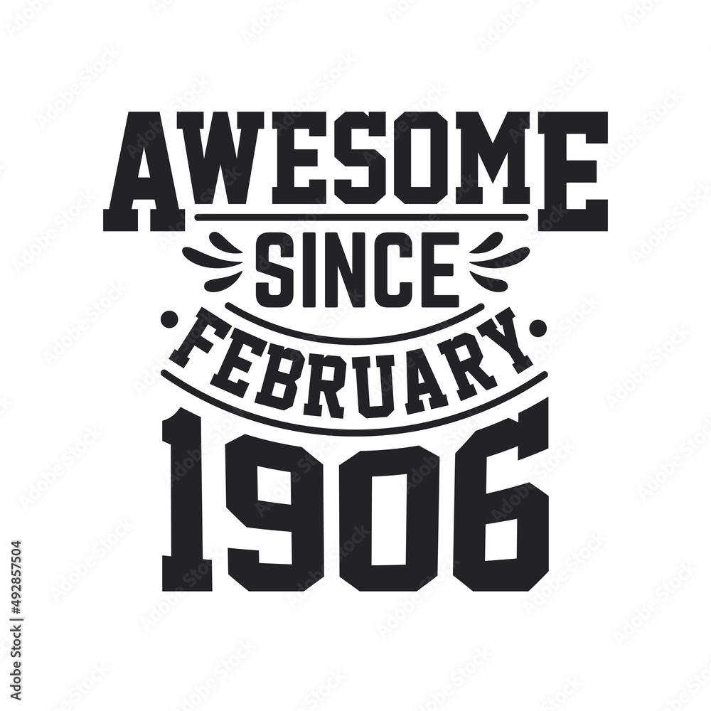 Obraz premium Born in February 1906 Retro Vintage Birthday, Awesome Since February 1906