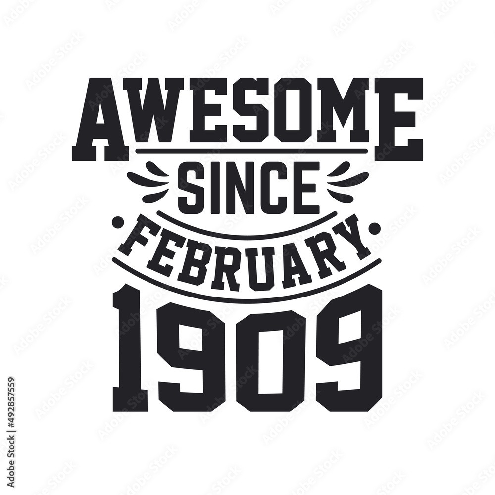Born in February 1909 Retro Vintage Birthday, Awesome Since February 1909